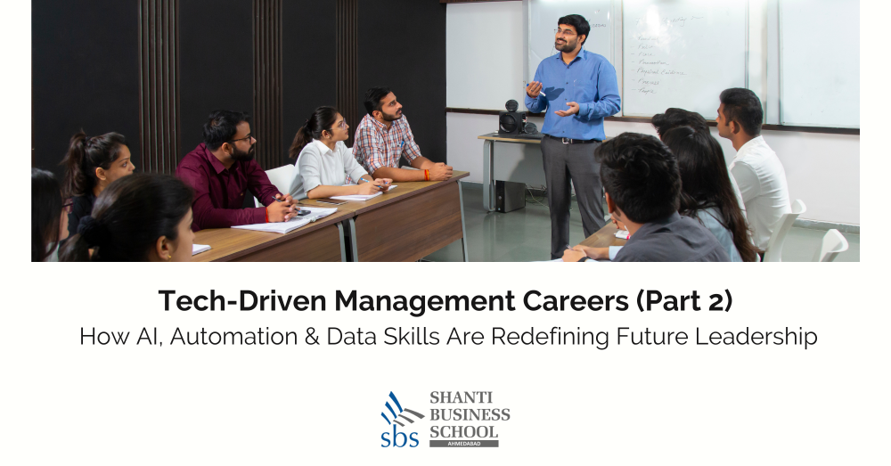 Tech-Driven Management Careers (Part 2): How AI, Automation & Data Skills Are Redefining Future Leadership