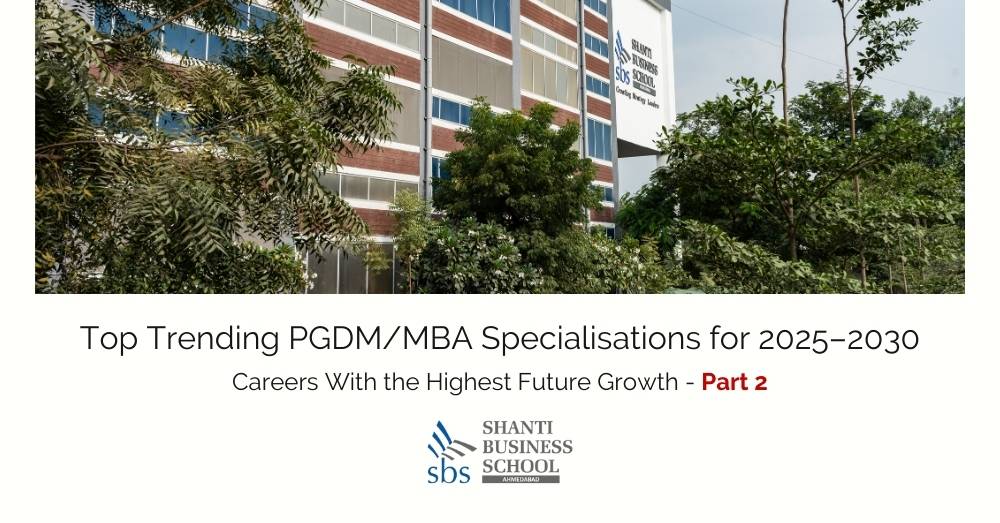 Top Trending PGDM/MBA Specialisations for 2025–2030 — Careers With the Highest Future Growth - Part 2