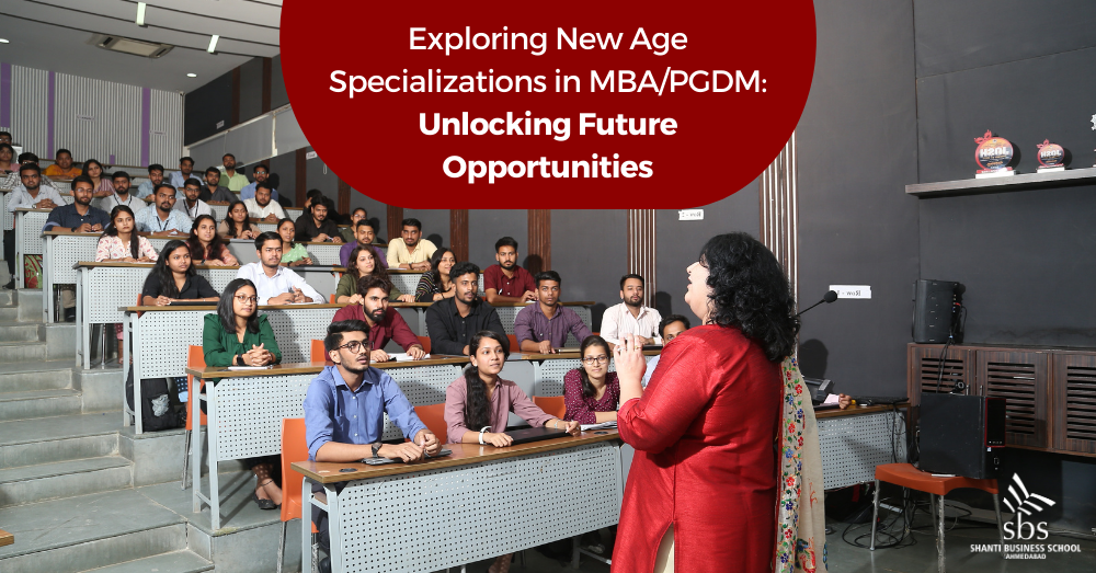 Exploring New Age Specializations in MBA/PGDM: Unlocking Future Opportunities